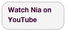 Watch Nia on     YouTube 